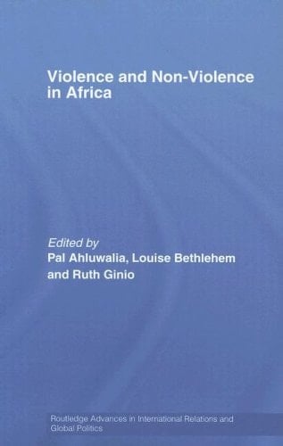 Violence and Non-Violence in Africa (Routledge Advances in International Relations and Global Politics)