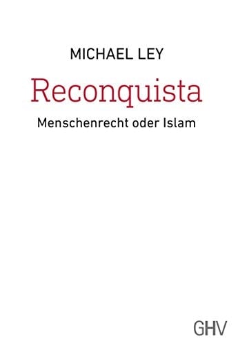 Reconquista Menschenrecht oder Islam