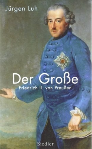 Der Grosse Friedrich II. von Preussen