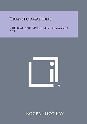 Transformations Critical and Speculative Essays on Art