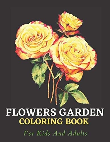 flowers Garden coloring book: An Adult and kids Coloring Book with Bouquets, Wreaths, Swirls, Patterns, Decorations, Inspirational Designs, and Much More ,for flower lovers!