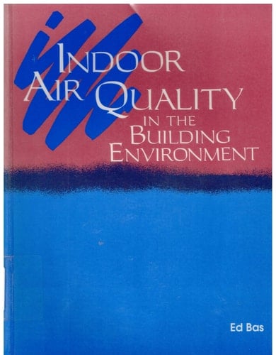 Indoor Air Quality in the Building Environment