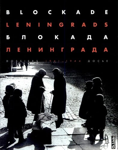 Blockade Leningrads 1941-1944 Dossiers