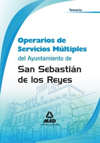 Operarios de servicios múltiples del ayuntamiento de san sebastian de los reyes. Temario