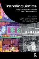 Translinguistics Negotiating Innovation and Ordinariness