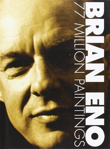 Brian Eno 77 million paintings : [Sala Alcalá 31 de la Comunidad de Madrid, Madrid, 18 de diciembre-30 de marzo]