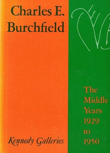 Charles E. Burchfield: The Middle Years 1929 to 1950