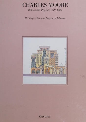 Charles Moore Bauten u. Projekte 1949 - 1986