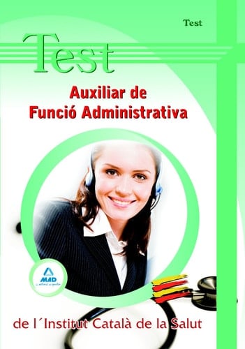 Auxiliar de funció administrativa de l ́institut català de la salut. Test