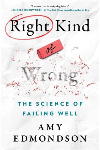 Right Kind of Wrong The Science of Failing Well