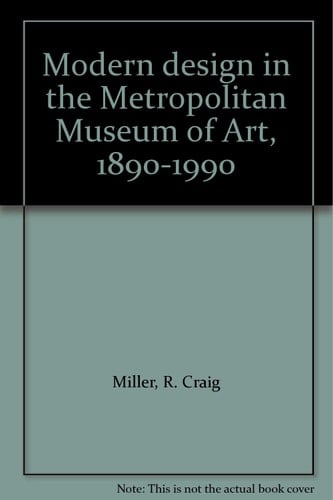 Modern Design in the Metropolitan Museum of Art, 1890-1990