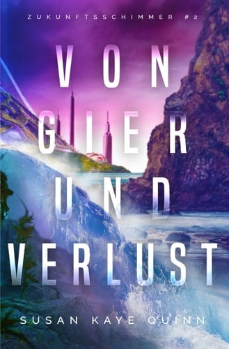 Von Gier und Verlust (Zukunftsschimmer #2) (Die Zukunftsschimmer-Reihe) (German Edition)