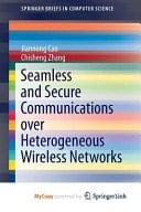 Seamless and Secure Communications Over Heterogeneous Wireless Networks