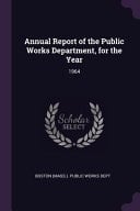 Annual Report of the Public Works Department, for the Year 1964