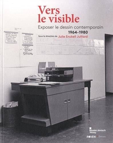Vers le visible exposer le dessin contemporain, 1964-1980
