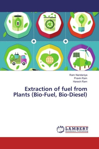 Extraction of Fuel from Plants (Bio-Fuel, Bio-Diesel)