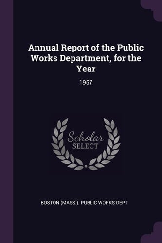 Annual Report of the Public Works Department, for the Year 1957