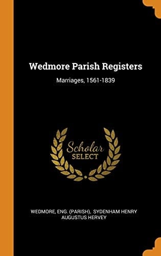 Wedmore Parish Registers Marriages, 1561-1839