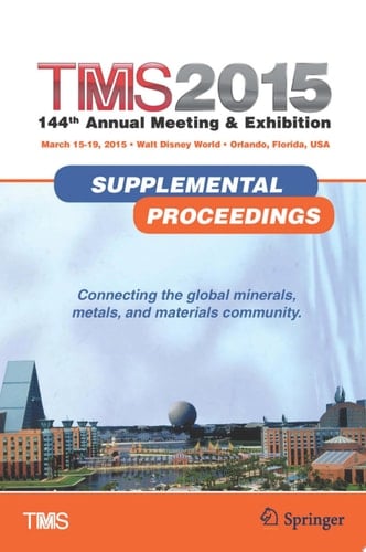 TMS 2015 144th Annual Meeting & Exhibition, Annual Meeting Supplemental Proceedings