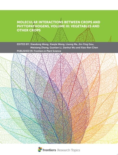 Molecular Interactions between Crops and Phytopathogens, Volume III: Vegetables and Other Crops