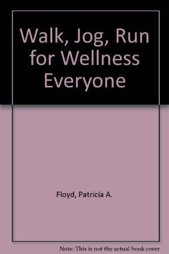 Walk, Jog, Run for Wellness Everyone