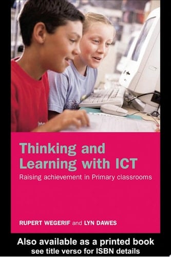 Thinking and Learning with ICT Raising Achievement in Primary Classrooms