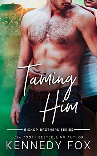 Taming Him: A Small Town Cowboy Romance (Bishop Brothers Book 1)