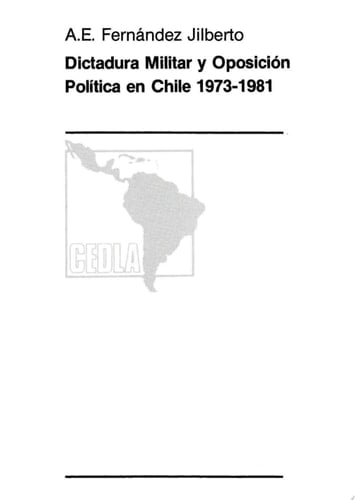 Dictadura militar y oposicion politica en Chile 1973–1981