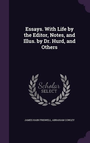 Essays. with Life by the Editor, Notes, and Illus. by Dr. Hurd, and Others