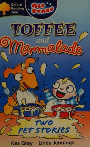 Toffee and Marmalade: Two Pet Stories. Kes Gray, Linda Jennings (All Stars)