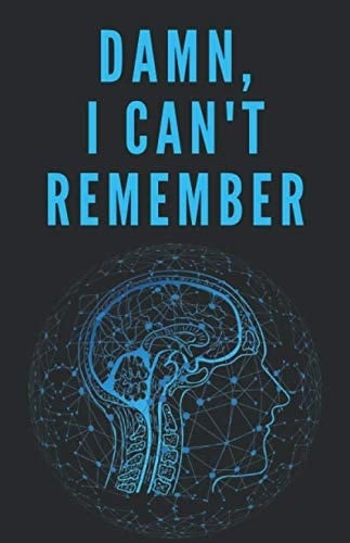 Damn, I Can't Remember Funny Gift for Forgetful People, Internet Password Organizer, Logbook to Protect Usernames and Passwords