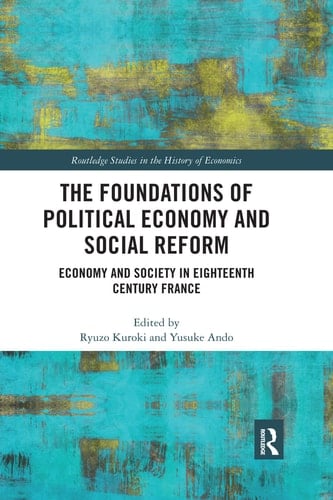 The Foundations of Political Economy and Social Reform Economy and Society in Eighteenth Century France