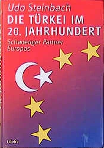Die Türkei im 20. Jahrhundert schwieriger Partner Europas
