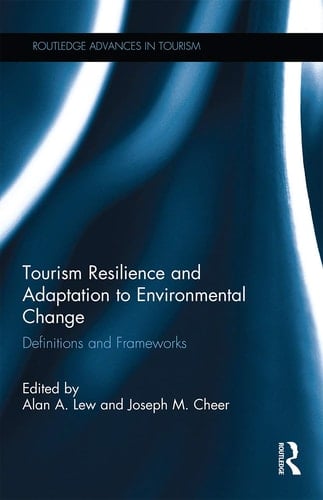 Tourism Resilience and Adaptation to Environmental Change Definitions and Frameworks