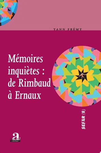 Mémoires inquiètes : de Rimbaud à Ernaux