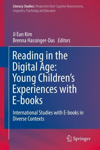 Reading in the Digital Age: Young Children’s Experiences with E-books International Studies with E-books in Diverse Contexts