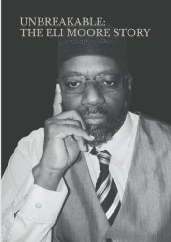Unbreakable The Eli Moore Story