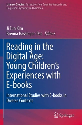 Reading in the Digital Age: Young Children’s Experiences with E-books International Studies with E-books in Diverse Contexts