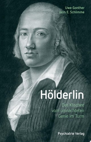 Hölderlin Das Klischee vom umnachteten Genie im Turm