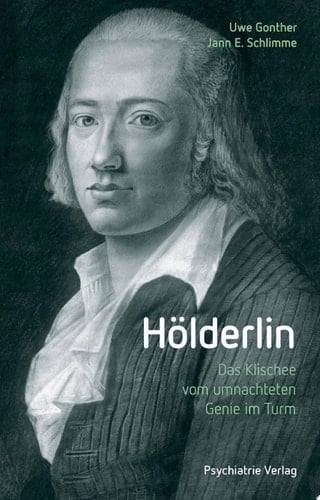 Hölderlin Das Klischee vom umnachteten Genie im Turm