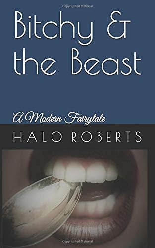Bitchy and the Beast A Modern Fairytale