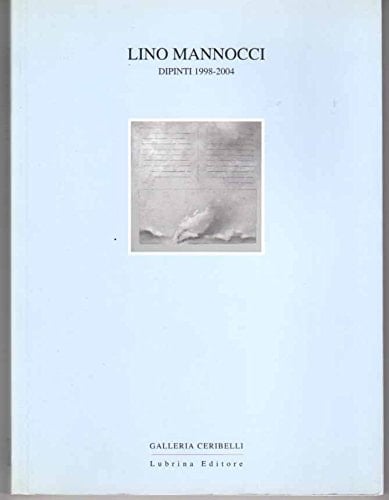Lino Mannocci dipinti 1998-2004