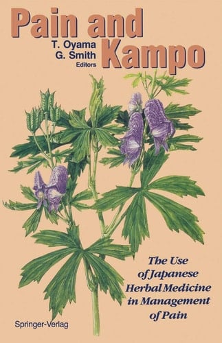 Pain and Kampo The Use of Japanese Herbal Medicine in Management of Pain