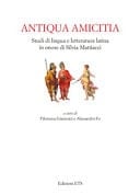 Antiqua amicitia studi di lingua e letteratura latina in onore di Silvia Mattiacci