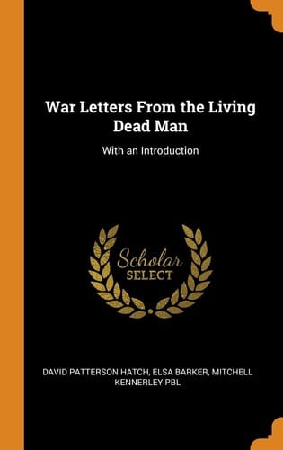 War Letters from the Living Dead Man With an Introduction