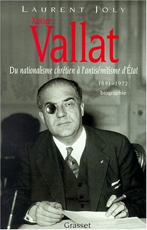 Xavier Vallat, 1891-1972 du nationalisme chrétien à l'antisémitisme d'Etat