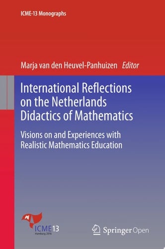 International Reflections on the Netherlands Didactics of Mathematics Visions on and Experiences with Realistic Mathematics Education