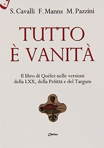 Tutto è vanità il libro di Qoèlet nelle versioni della LXX, della Pešiṭtā e del Targum