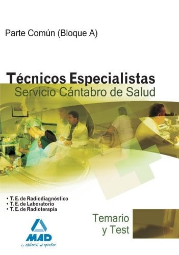 Técnicos especialistas del servicio cántabro de salud. Temario común (bloque a) y test