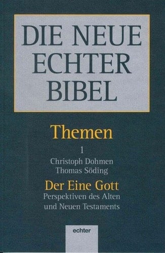 Die neue Echter Bibel. Themen.: Der eine Gott.